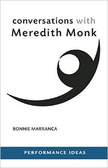 Conversations with Meredith Monk by Bonnie Marranca
