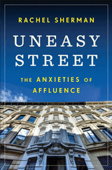 Rachel Sherman’s New Book, Uneasy Street