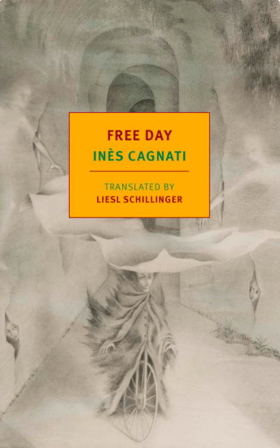 Liesl Schillinger publishes a translation to Inés Cagnati’s Free Day