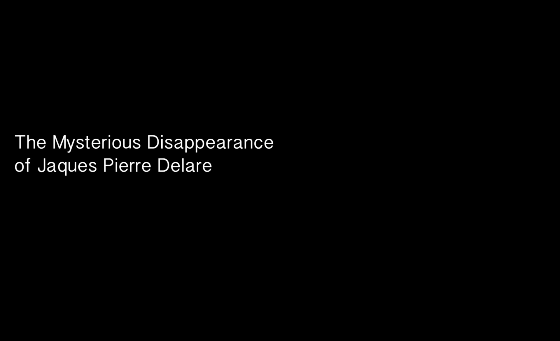 The Mysterious Disappearance of Jaques Pierre Delare Final Cut