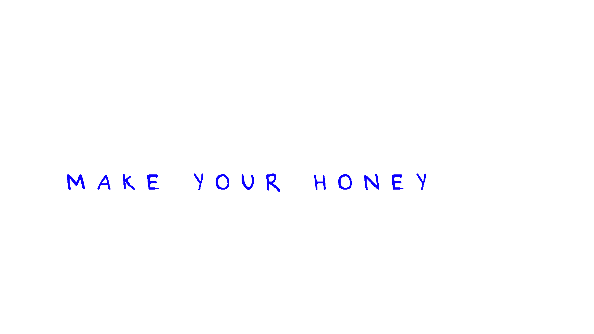 Bridge 4: Make Your Honey