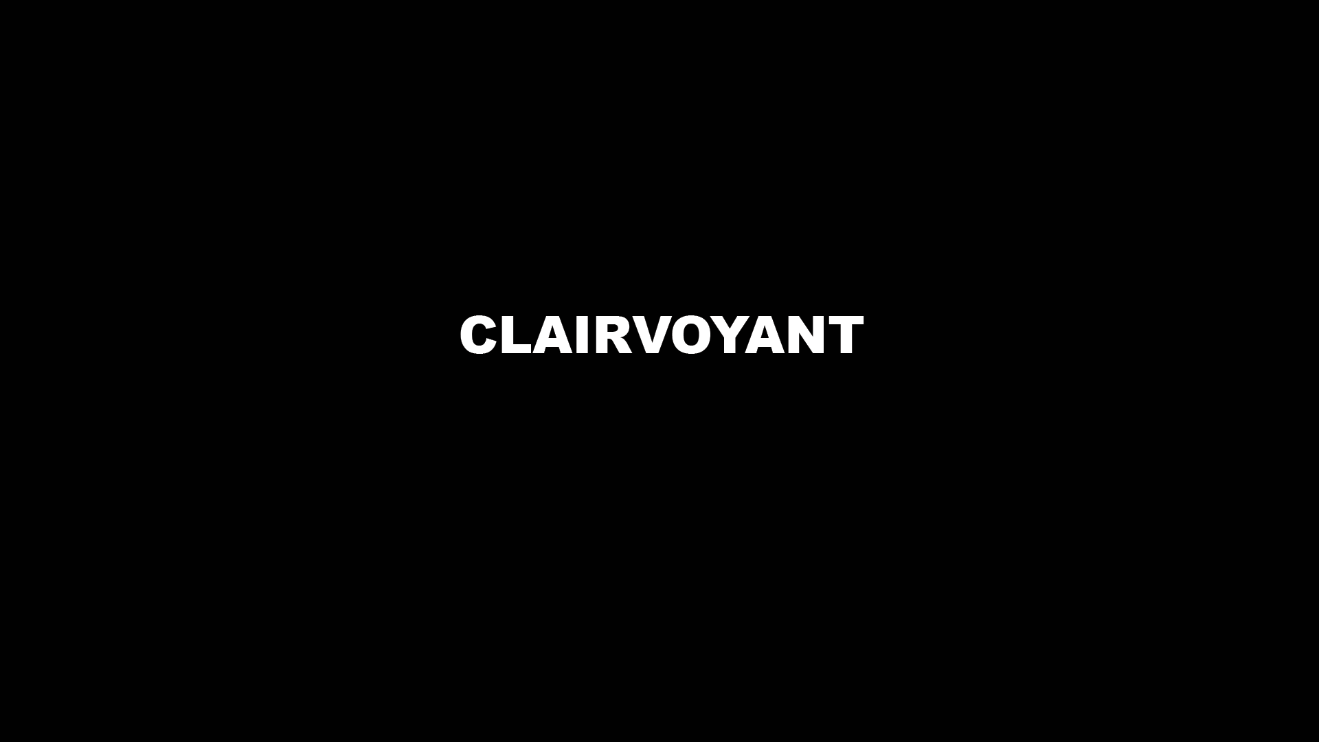 CLAIRVOYANT 5 by 5 sec video