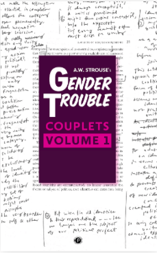 A.W Strouse published Gender Trouble Couplets, Volume 1