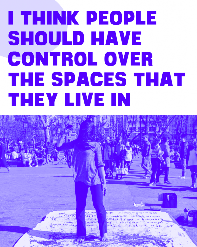 Text reads: I think people should have control over the spaces that they live in. Below text there is an image of an APPI woman dancer performing at Washington Square Park.