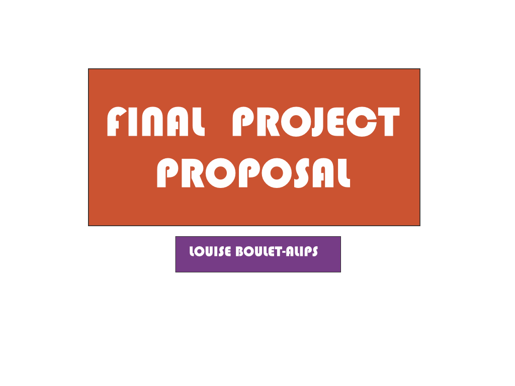 Final Project Proposal – Louise