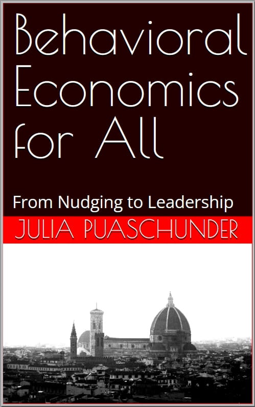Behavioral Economics for All: From Nudging to Leadership, Julia Puaschunder, 2023