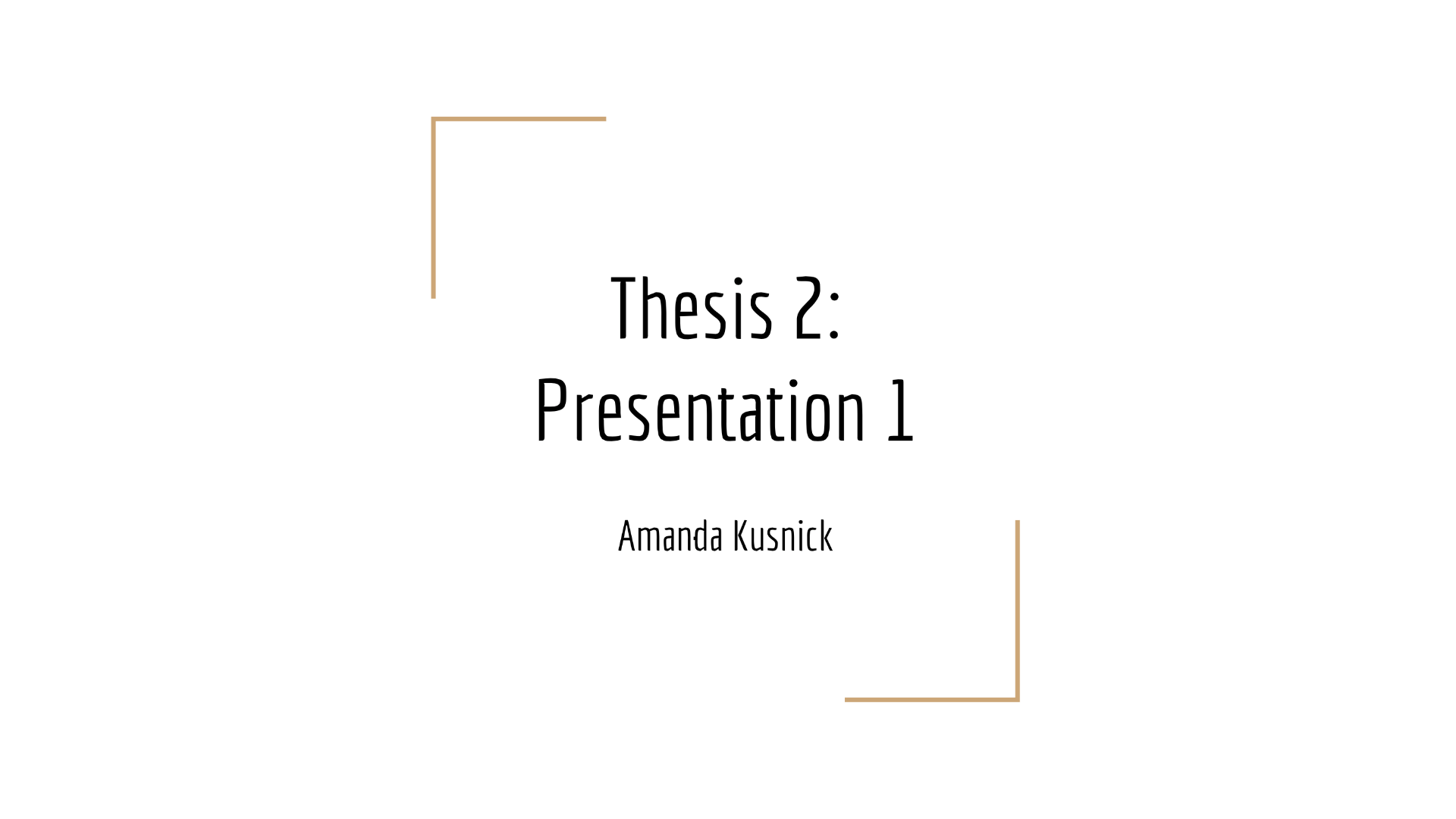 Thesis 2: HW – Presentation 1 (Due 2.4)