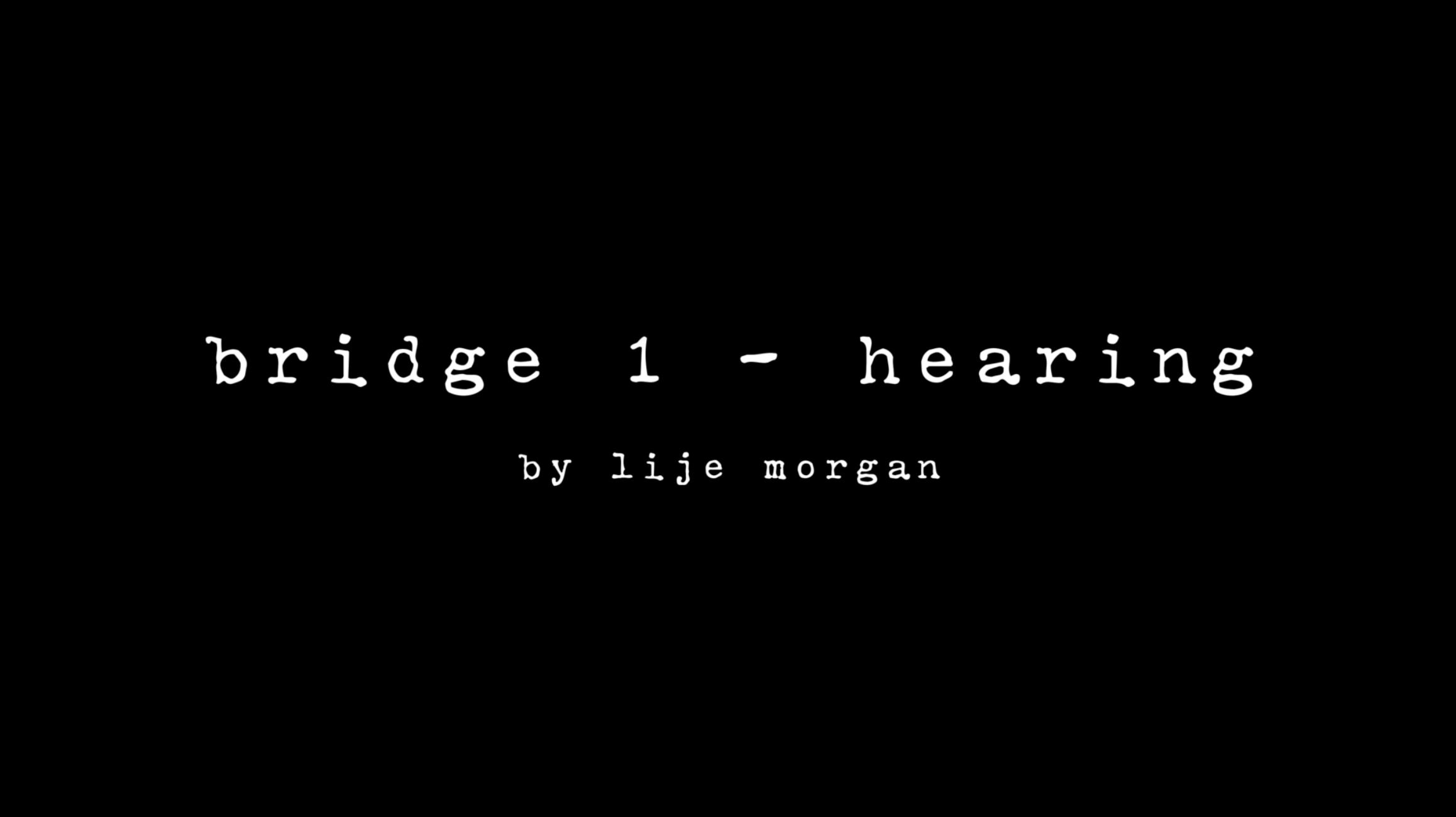 Bridge Project #1: Hearing