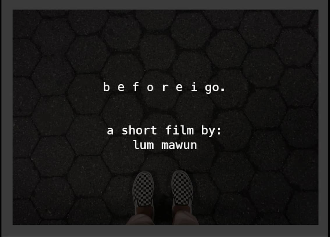Silent Film: Before I Go…