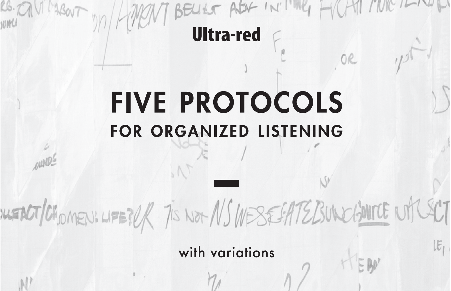Ultra-Red Five – Five Protocols for Listening